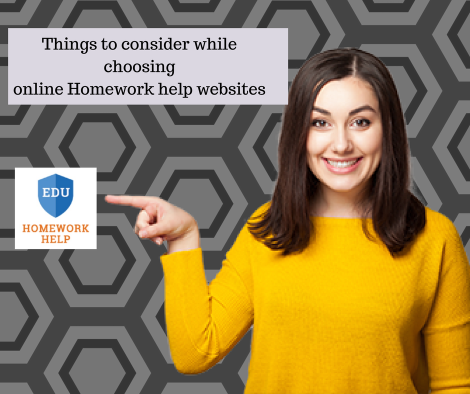 Things to consider while choosing online Homework help websites